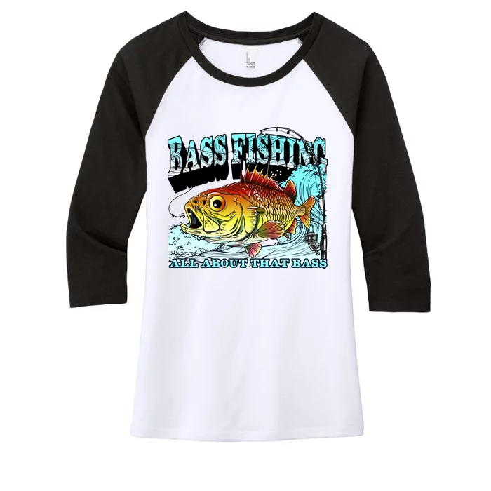 Bass Fishing All About That Bass Women's Tri-Blend 3/4-Sleeve Raglan Shirt