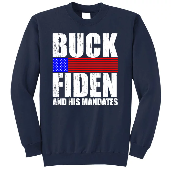 Buck Fiden And His Mandates Tall Sweatshirt