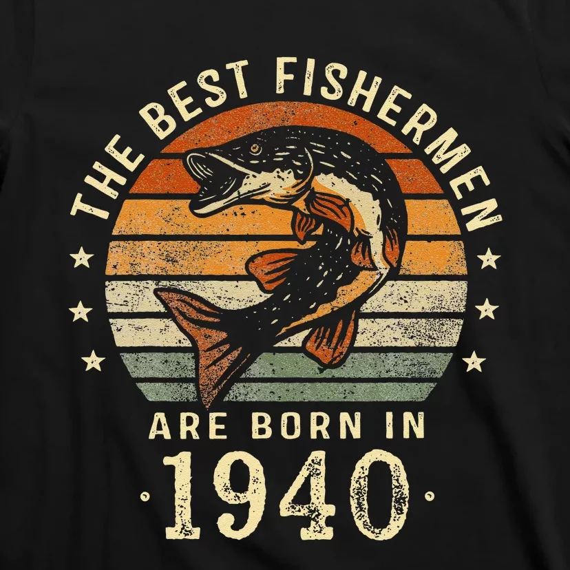 Best Fishermen Are Born In 1940 83rd Birthday Fishing Gifts T-Shirt