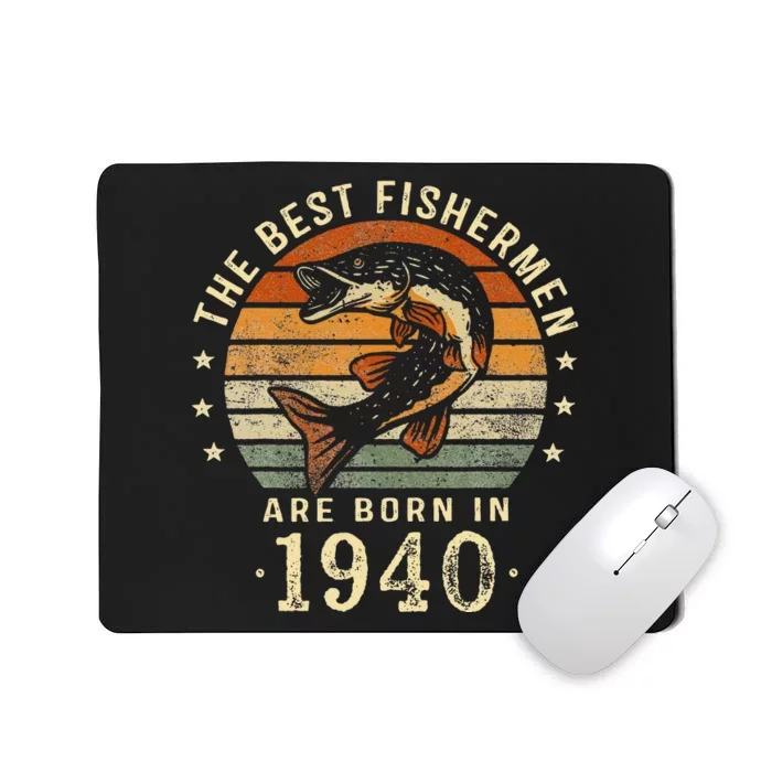 Best Fishermen Are Born In 1940 83rd Birthday Fishing Gifts Mousepad