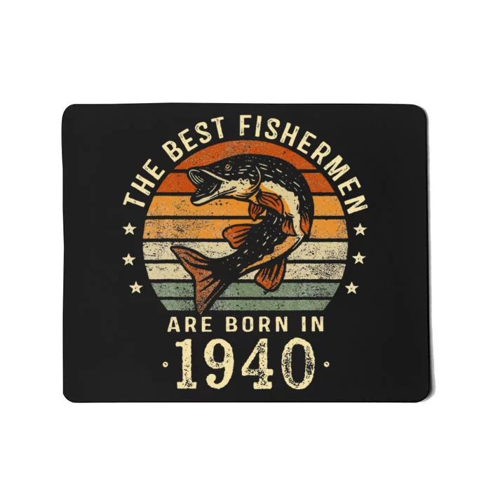 Best Fishermen Are Born In 1940 83rd Birthday Fishing Gifts Mousepad