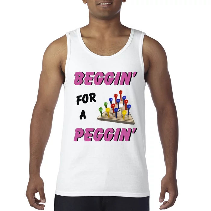 Beggin’ For A Peggin Tank Top