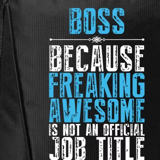 Boss Freaking Awesome Job Title Funny Boss Day Quote City Backpack