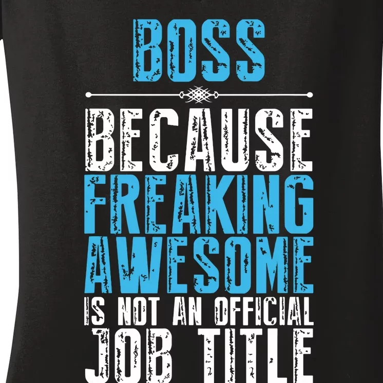 Boss Freaking Awesome Job Title Funny Boss Day Quote Women's V-Neck T-Shirt