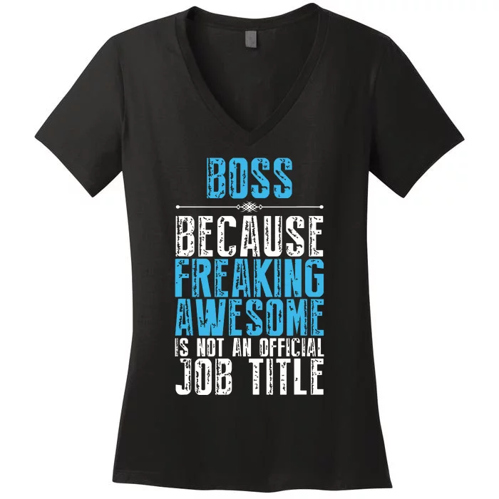 Boss Freaking Awesome Job Title Funny Boss Day Quote Women's V-Neck T-Shirt