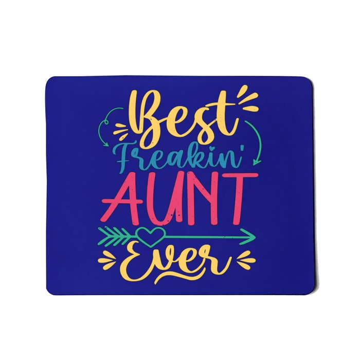 Best Freaking Aunt Ever For Auntie Gift Mousepad