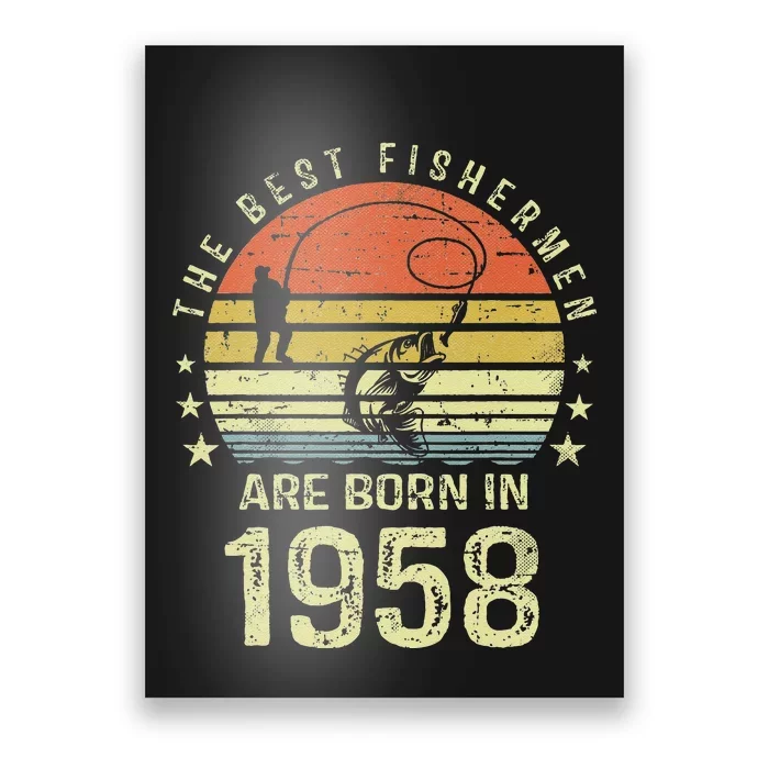 Best Fishermen Are Born In 1958 63rd Birthday Fishing Gift Poster