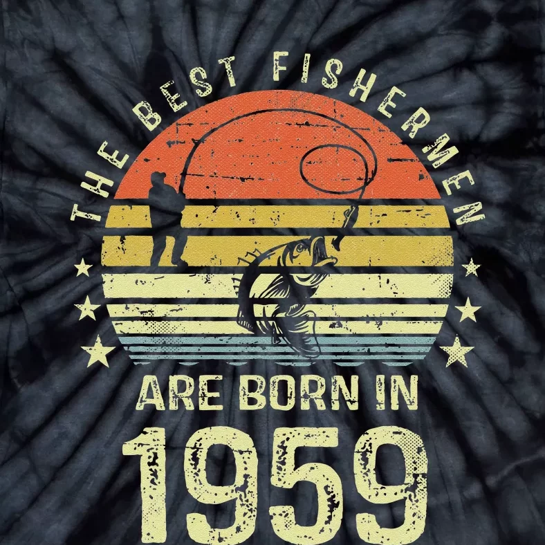 Best Fishermen Are Born In 1959 62nd Birthday Fishing Gift Tie-Dye T-Shirt