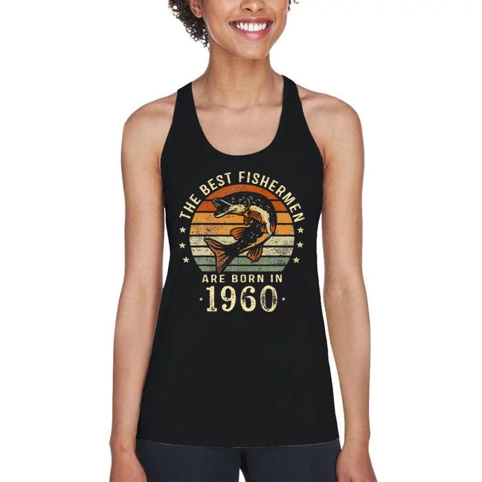 Best Fishermen Are Born In 1960 63rd Birthday Fishing Gifts Women's Racerback Tank