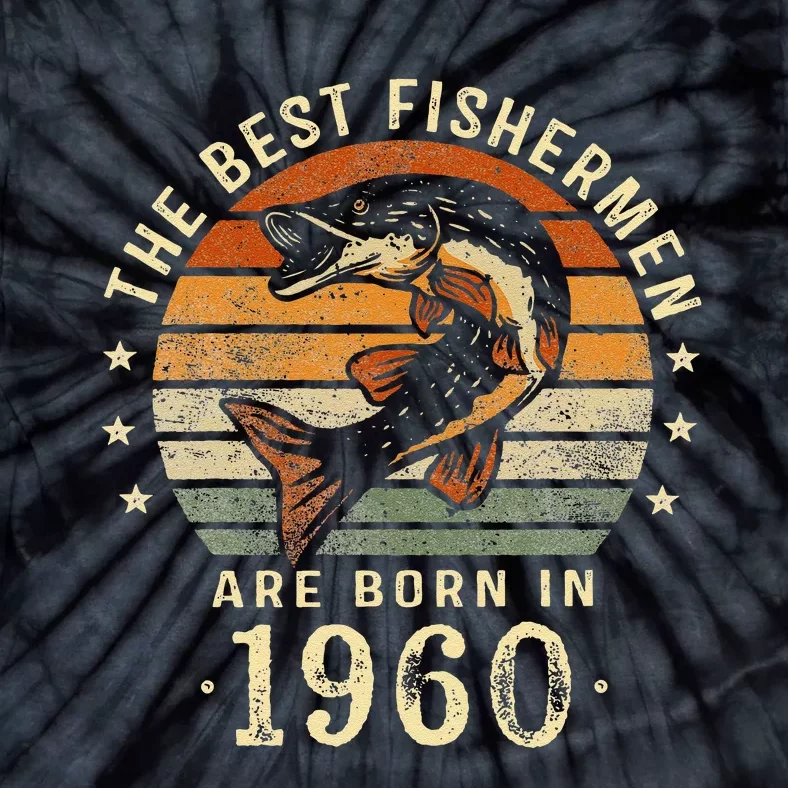 Best Fishermen Are Born In 1960 63rd Birthday Fishing Gifts Tie-Dye T-Shirt