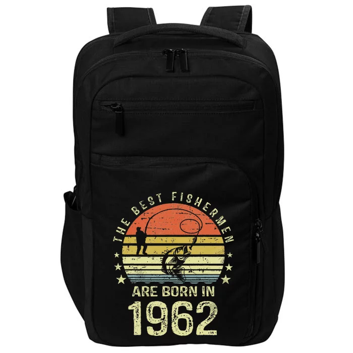 Best Fishermen Are Born In 1962 59th Birthday Fishing Gift Impact Tech Backpack