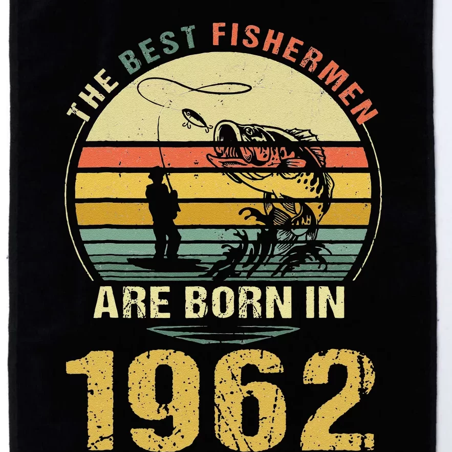 Best Fishermen Are Born In 1962 60th Birthday Fishing Gift Gift Platinum Collection Golf Towel