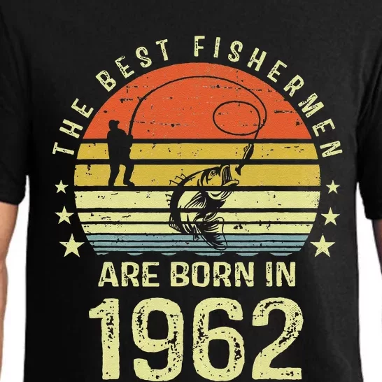 Best Fishermen Are Born In 1962 60th Birthday Fishing Gift Pajama Set