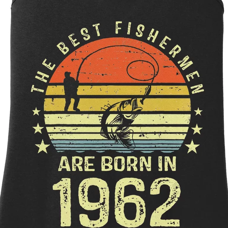 Best Fishermen Are Born In 1962 60th Birthday Fishing Gift Ladies Essential Tank