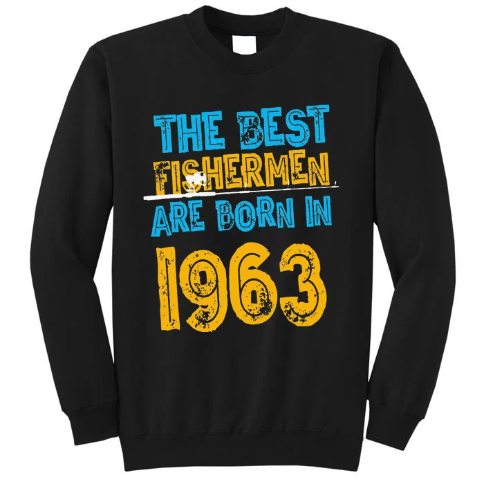 Best Fishermen Are Born In 1963 58th Birthday Fishing Retro Sweatshirt