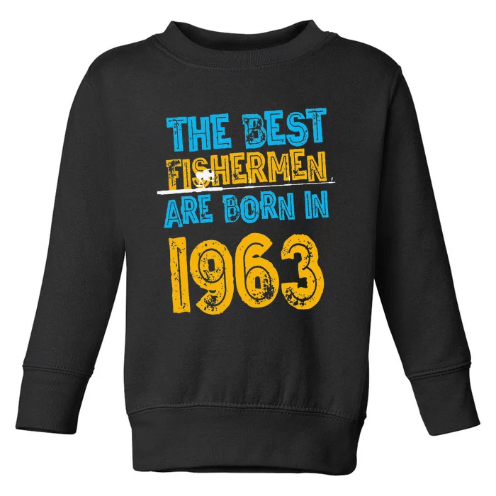 Best Fishermen Are Born In 1963 58th Birthday Fishing Retro Toddler Sweatshirt