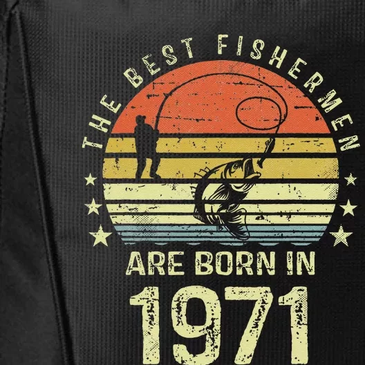 Best Fishermen Are Born In 1971 50th Birthday Fishing Gift City Backpack