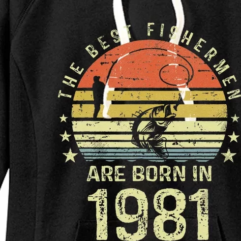 Best Fishermen Are Born In 1981 40th Birthday Fishing Gift Women's Fleece Hoodie