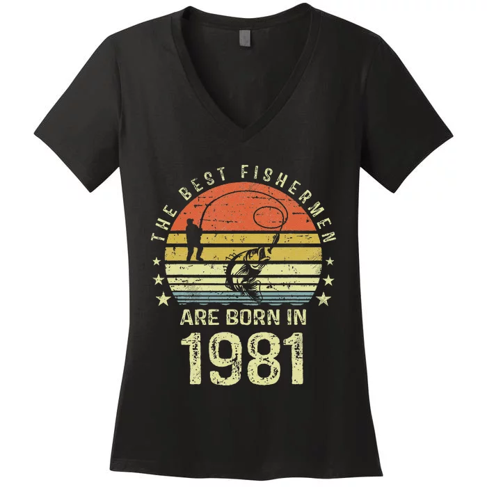 Best Fishermen Are Born In 1981 40th Birthday Fishing Gift Women's V-Neck T-Shirt