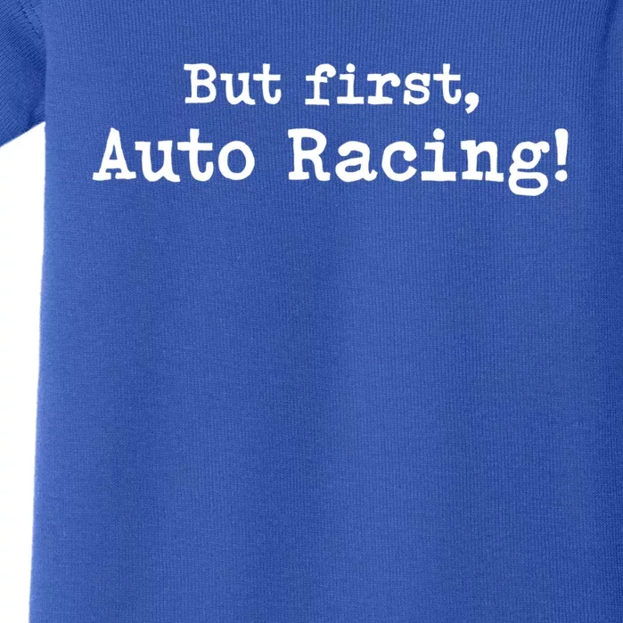 But First Auto Racing Simple Minimal Minimalist Funny Meaningful Gift Baby Bodysuit