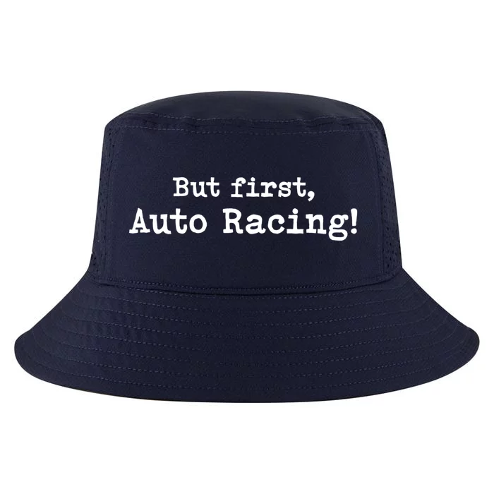 But First Auto Racing Simple Minimal Minimalist Funny Meaningful Gift Cool Comfort Performance Bucket Hat