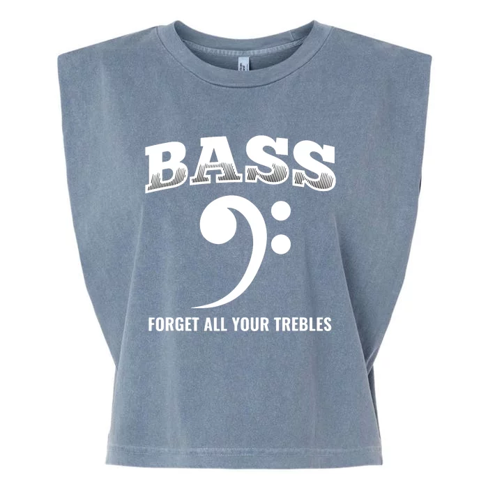 Bass Forget All Trebles Bass Player Bassist Garment-Dyed Women's Muscle Tee