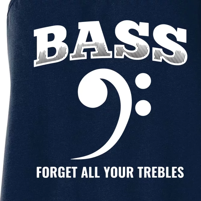 Bass Forget All Trebles Bass Player Bassist Women's Racerback Tank