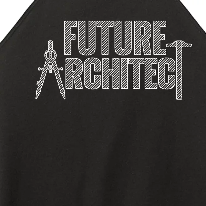 Best Future Architect Art Architecture Lover Women’s Perfect Tri Rocker Tank