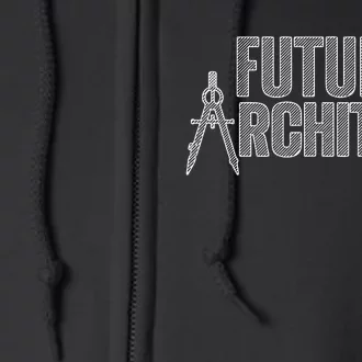 Best Future Architect Art Architecture Lover Full Zip Hoodie