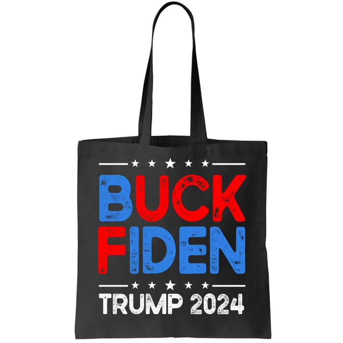 Buck Fiden Anti Biden Funny Impeach Joe Biden Trump 2024 Tote Bag