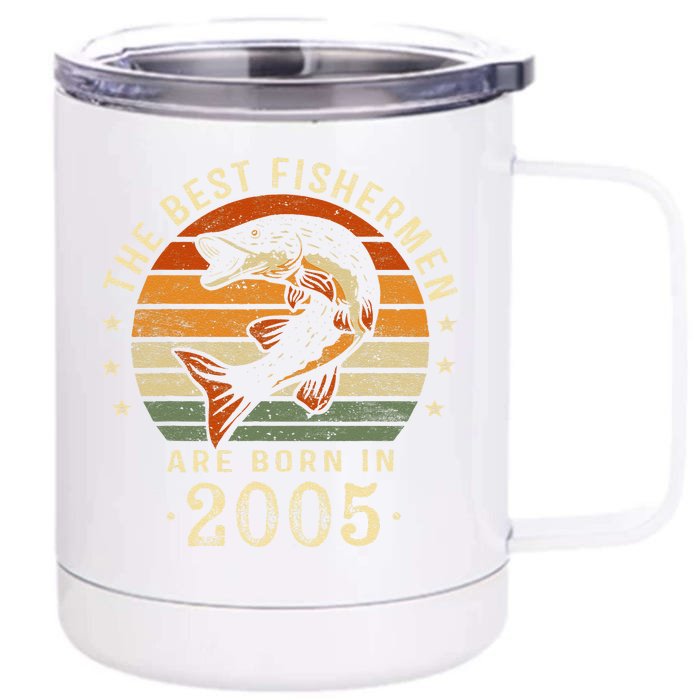 Best Fishermen Are Born In 2005 18th Birthday Fishing Gifts Front & Back 12oz Stainless Steel Tumbler Cup