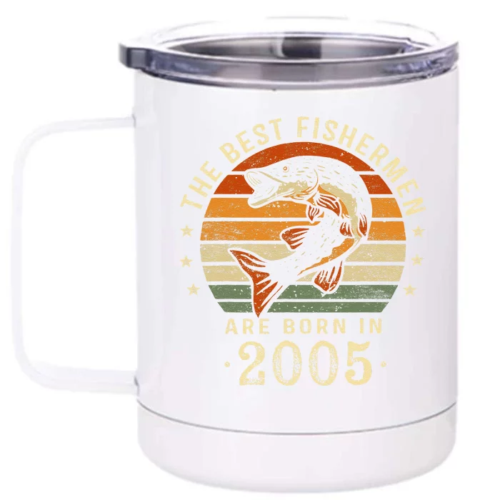 Best Fishermen Are Born In 2005 18th Birthday Fishing Gifts Front & Back 12oz Stainless Steel Tumbler Cup