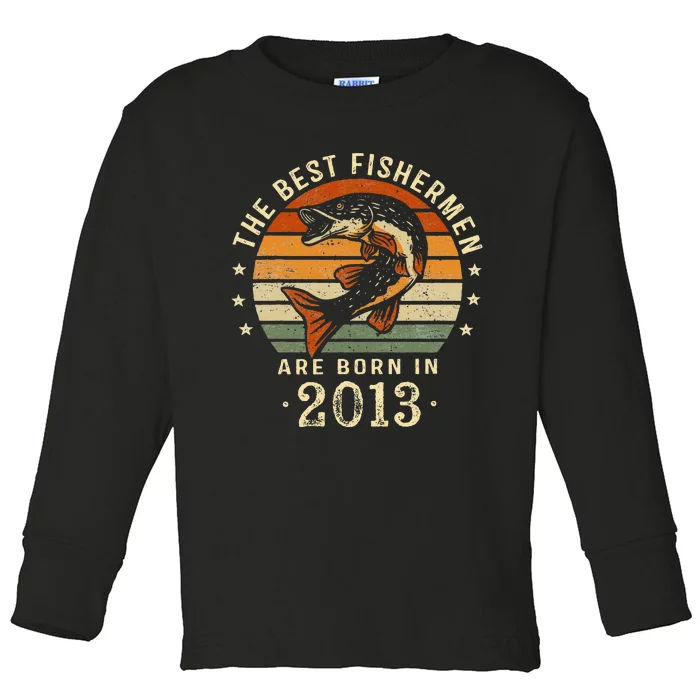 Best Fishermen Are Born In 2013 10th Birthday Fishing Gifts Toddler Long Sleeve Shirt