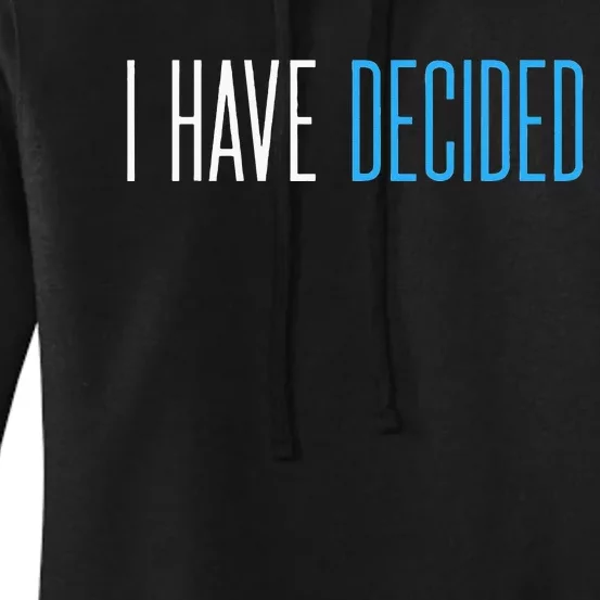 Baptism For Adults Women Men I Have Decided Women's Pullover Hoodie