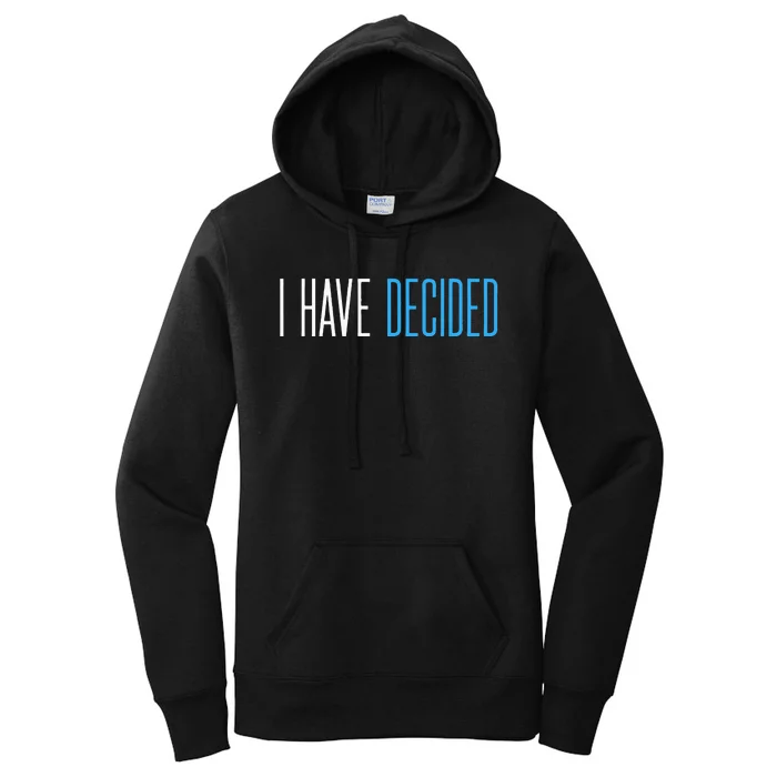 Baptism For Adults Women Men I Have Decided Women's Pullover Hoodie