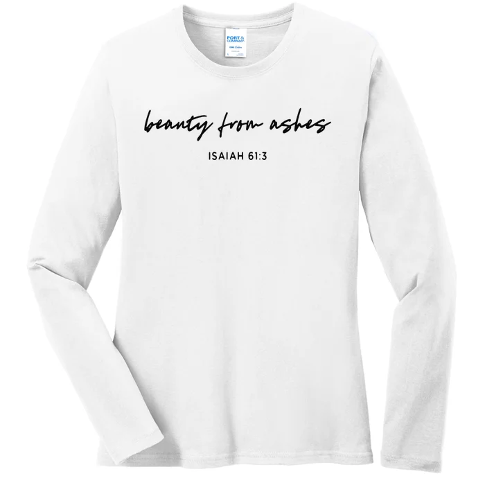 Beauty from Ashes Bible Verse Tee Faith Christian Ladies Long Sleeve Shirt