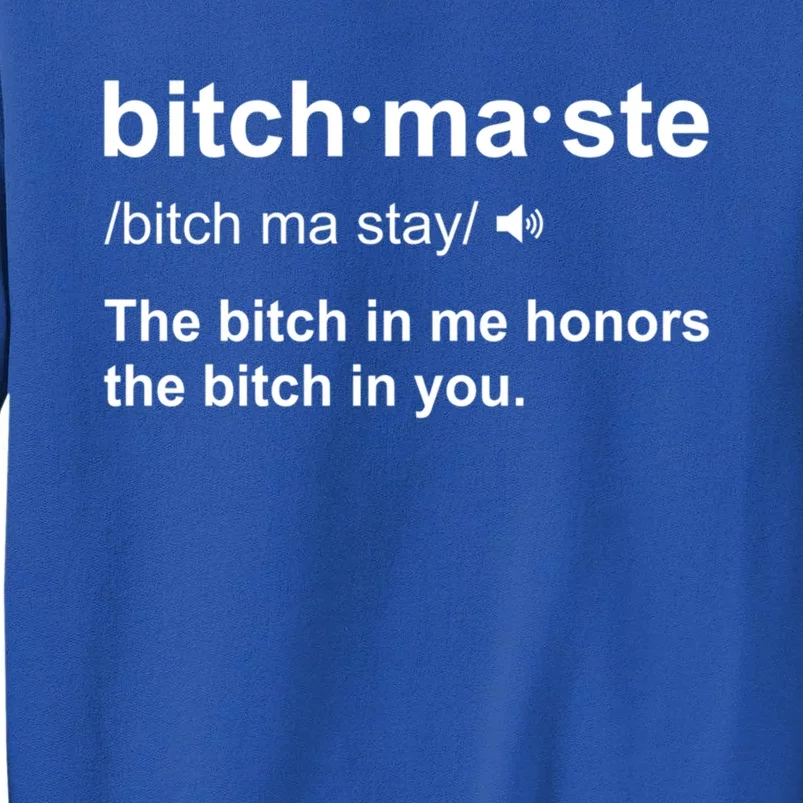 Bitchmaste Funny And Sarcastic Bitch Namaste Yoga Gift Tall Sweatshirt