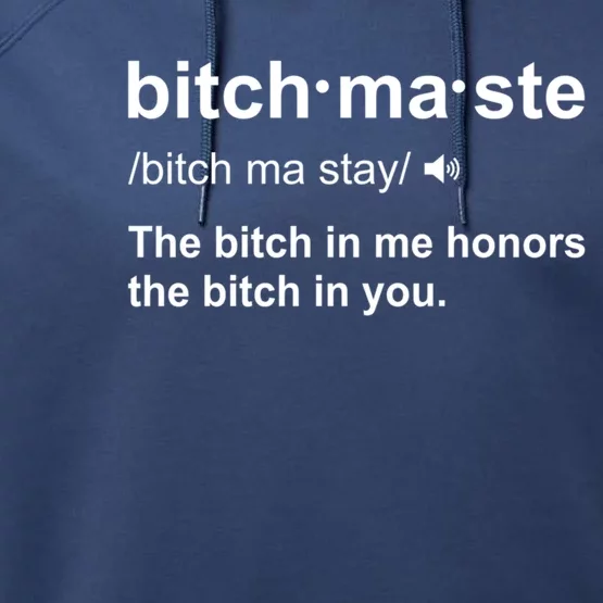 Bitchmaste Funny And Sarcastic Bitch Namaste Yoga Gift Performance Fleece Hoodie