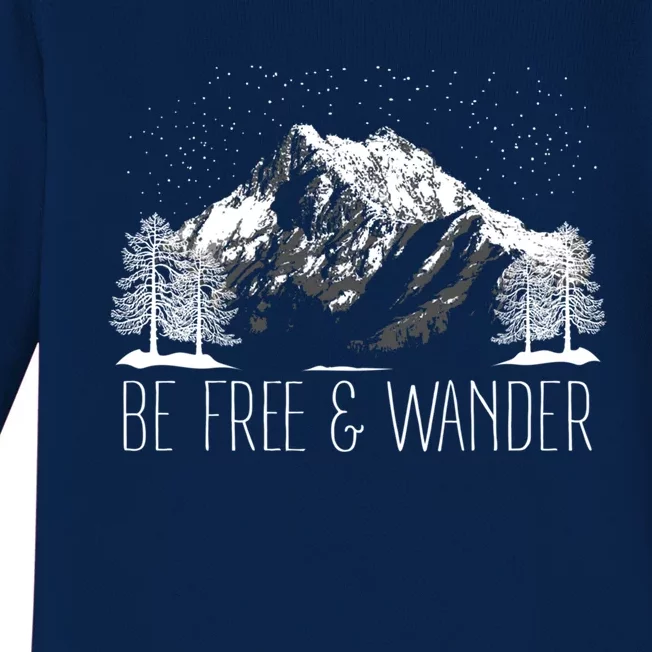 Be Free And Wander Hiking Funny Gift For Him Her Hikers Gift Baby Long Sleeve Bodysuit