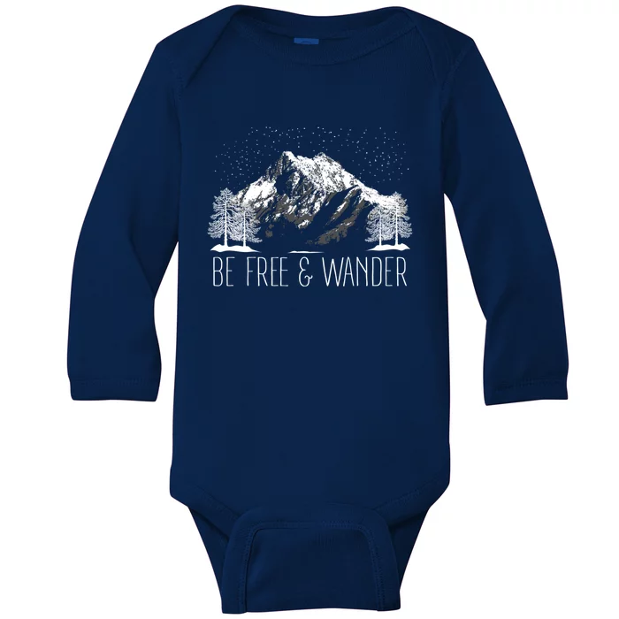 Be Free And Wander Hiking Funny Gift For Him Her Hikers Gift Baby Long Sleeve Bodysuit