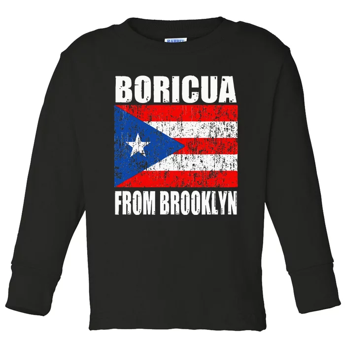 Boricua From Brooklyn New York Puerto Rican Flag Toddler Long Sleeve Shirt