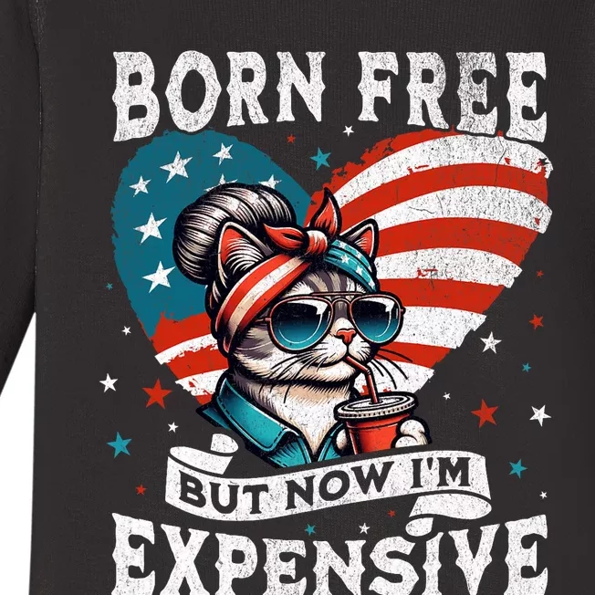 Born Free But Now IM Expensive Funny Mom Bun Cat July 4th Baby Long Sleeve Bodysuit