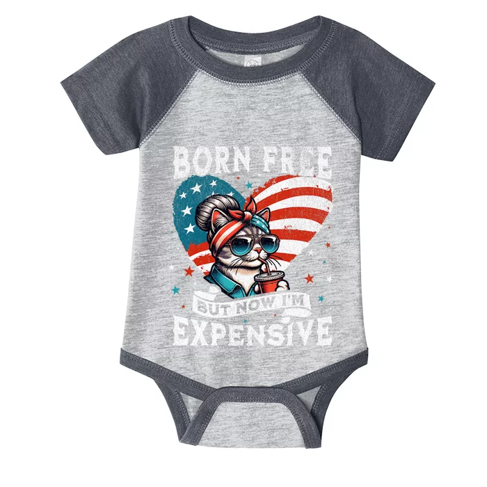 Born Free But Now IM Expensive Funny Mom Bun Cat July 4th Infant Baby Jersey Bodysuit