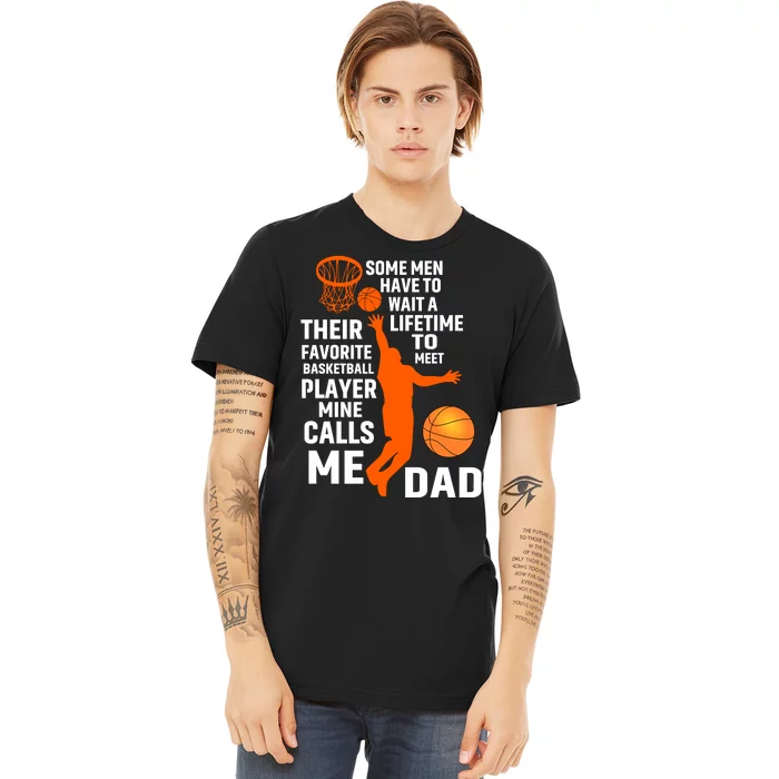 Basketball Favorite Basketball Player Mine Calls Me Dad Premium T-Shirt