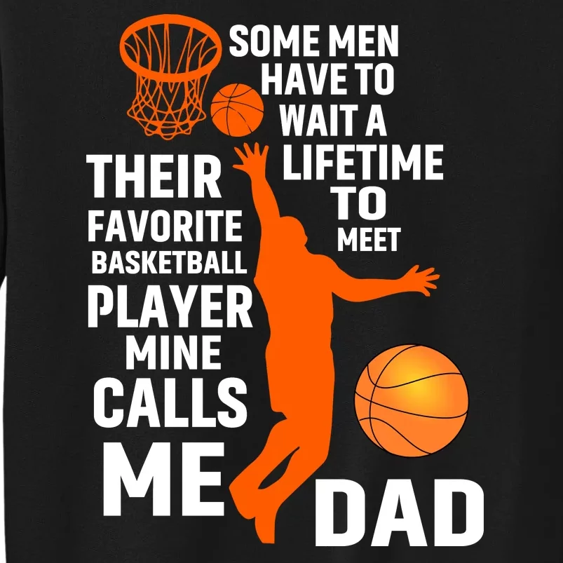 Basketball Favorite Basketball Player Mine Calls Me Dad Tall Sweatshirt