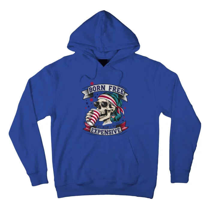 Born Free But Now Im Expensive Independence Day Tall Hoodie