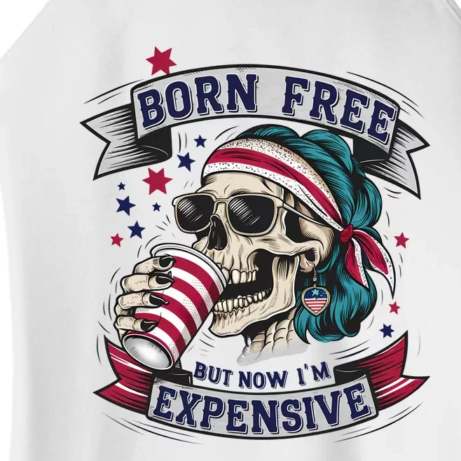 Born Free But Now Im Expensive Independence Day Women’s Perfect Tri Rocker Tank