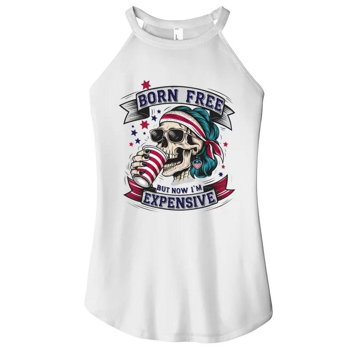 Born Free But Now Im Expensive Independence Day Women’s Perfect Tri Rocker Tank