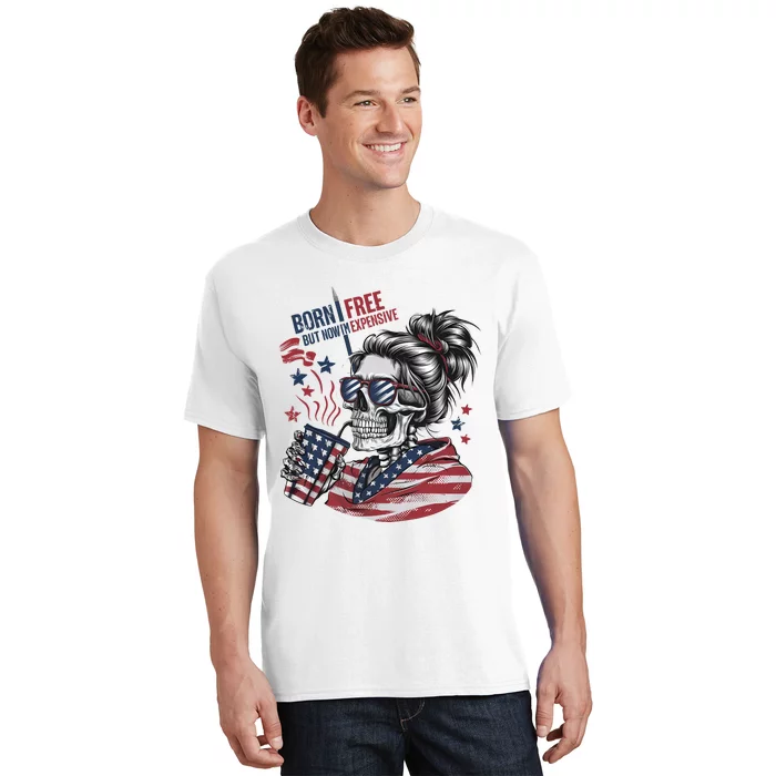 Born Free But Now Im Expensive Patriotic Skull T-Shirt