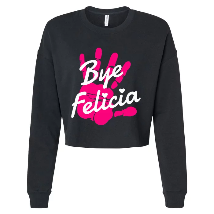 Bye Felicia Cropped Pullover Crew